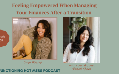 Podcast: Ep.#108-Feeling Empowered When Managing Your Finances After a Transition with Rachael Burns